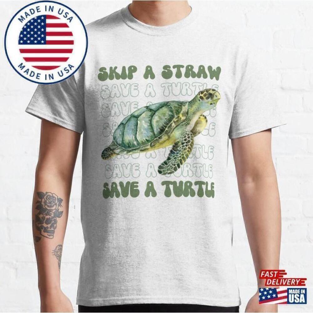 Skip A Straw Save The Turtles Eco Friendly Ocean Lover T-Shirt
